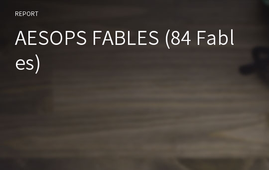 AESOPS FABLES (84 Fables)