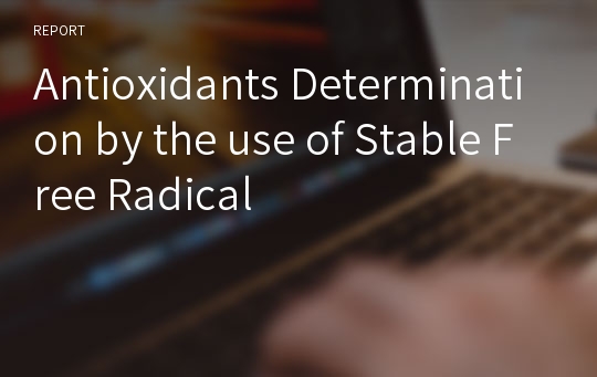 Antioxidants Determination by the use of Stable Free Radical
