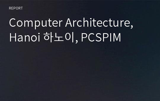 Computer Architecture, Hanoi 하노이, PCSPIM