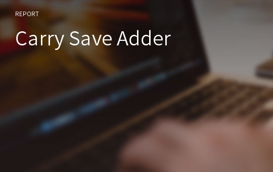 Carry Save Adder
