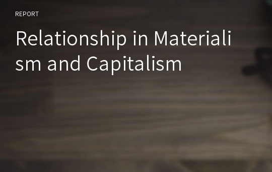Relationship in Materialism and Capitalism