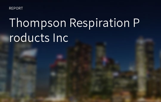 Thompson Respiration Products Inc