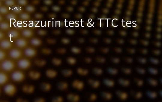 Resazurin test &amp; TTC test