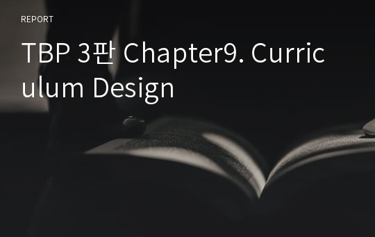 TBP 3판 Chapter9. Curriculum Design