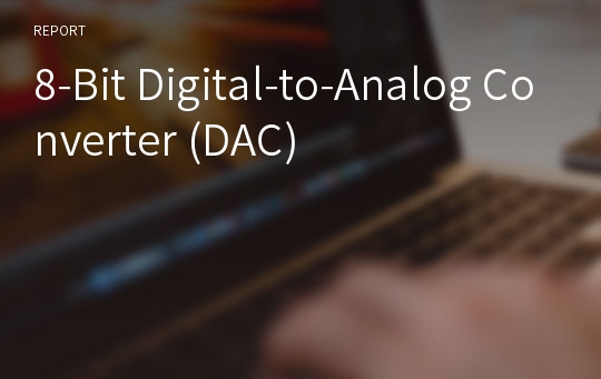 8-Bit Digital-to-Analog Converter (DAC)