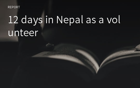 12 days in Nepal as a volunteer