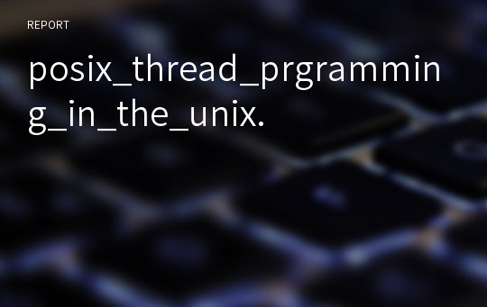 posix_thread_prgramming_in_the_unix.