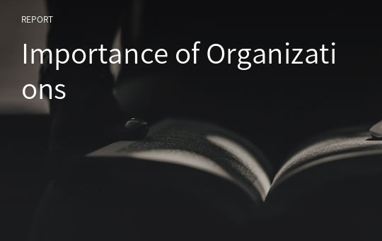 Importance of Organizations