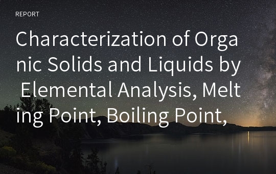 Characterization of Organic Solids and Liquids by Elemental Analysis, Melting Point, Boiling Point, and Infrared Spectroscopy