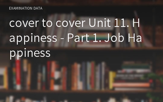 cover to cover Unit 11. Happiness - Part 1. Job Happiness