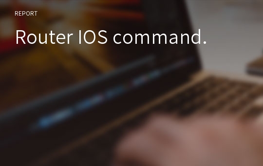 Router IOS command.