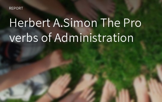 Herbert A.Simon The Proverbs of Administration