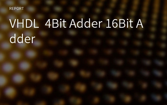 VHDL  4Bit Adder 16Bit Adder