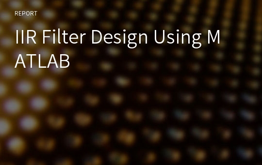 IIR Filter Design Using MATLAB