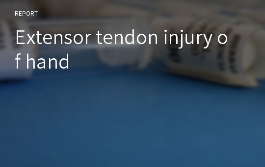 Extensor tendon injury of hand