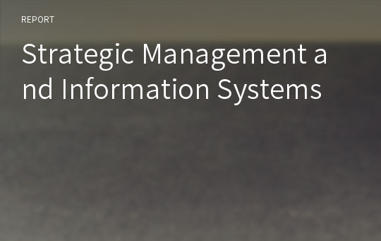 Strategic Management and Information Systems