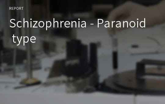 Schizophrenia - Paranoid type