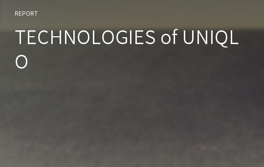 TECHNOLOGIES of UNIQLO