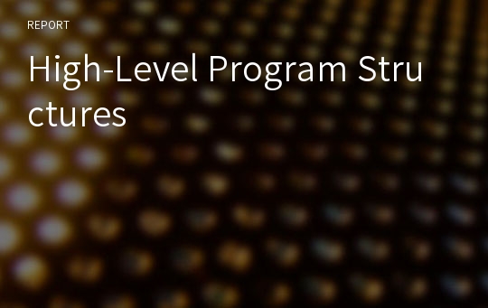 High-Level Program Structures