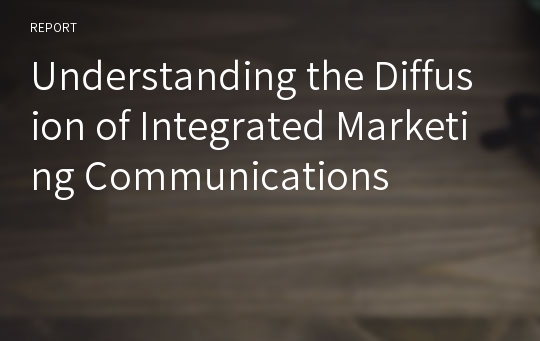 Understanding the Diffusion of Integrated Marketing Communications