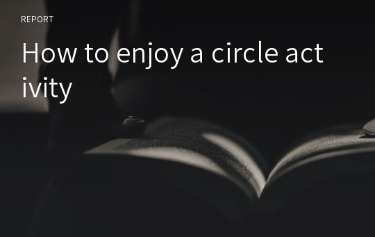 How to enjoy a circle activity