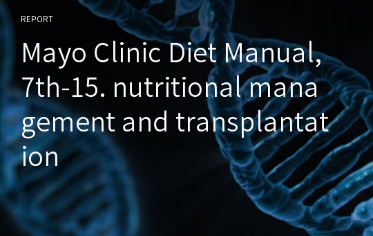 Mayo Clinic Diet Manual, 7th-15. nutritional management and transplantation