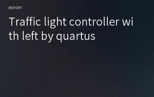 Traffic light controller with left by quartus