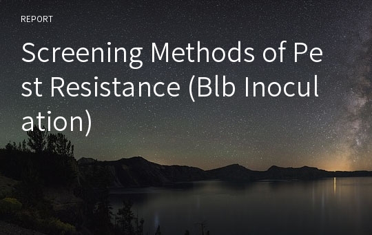 Screening Methods of Pest Resistance (Blb Inoculation)