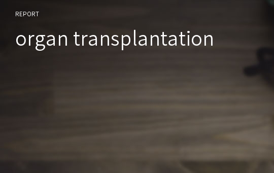 organ transplantation