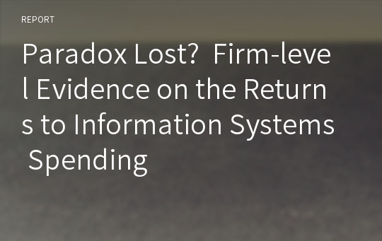Paradox Lost?  Firm-level Evidence on the Returns to Information Systems Spending