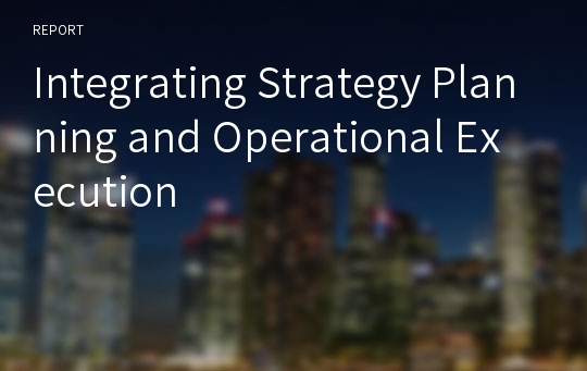 Integrating Strategy Planning and Operational Execution