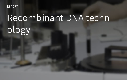 Recombinant DNA technology