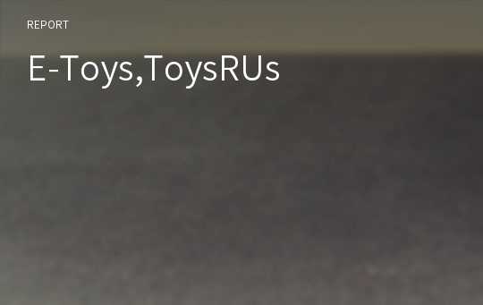 E-Toys,ToysRUs