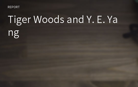 Tiger Woods and Y. E. Yang