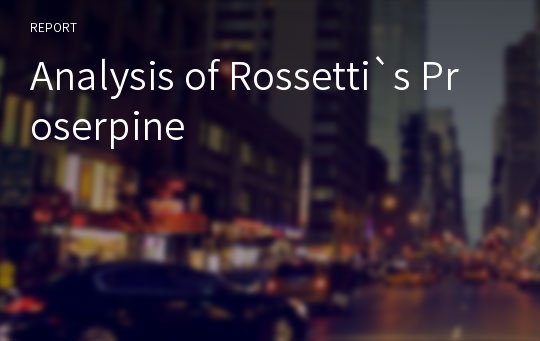 Analysis of Rossetti`s Proserpine