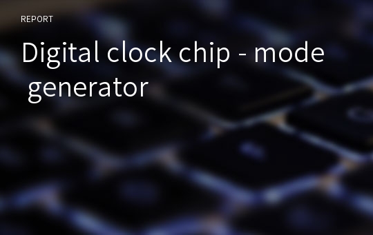 Digital clock chip - mode generator