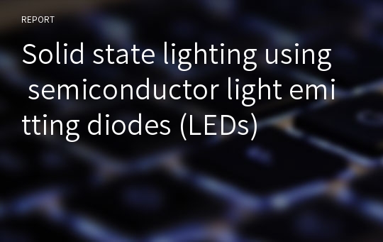Solid state lighting using semiconductor light emitting diodes (LEDs)