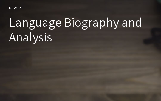 Language Biography and Analysis