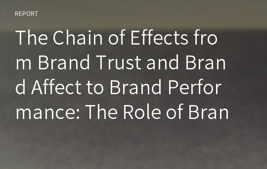 The Chain of Effects from Brand Trust and Brand Affect to Brand Performance: The Role of Brand Loyalty