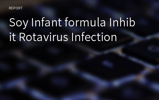 Soy Infant formula Inhibit Rotavirus Infection