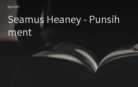Seamus Heaney - Punsihment