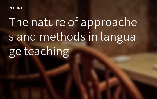 The nature of approaches and methods in language teaching