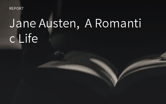 Jane Austen,  A Romantic Life