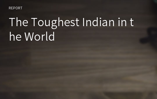 The Toughest Indian in the World