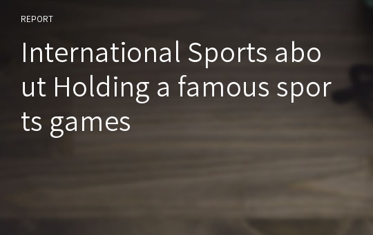 International Sports about Holding a famous sports games