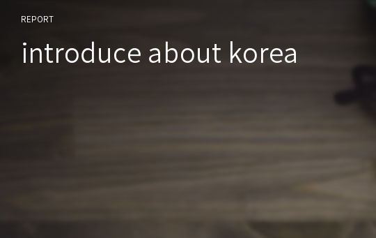 introduce about korea