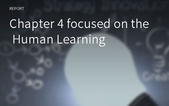 Chapter 4 focused on the Human Learning