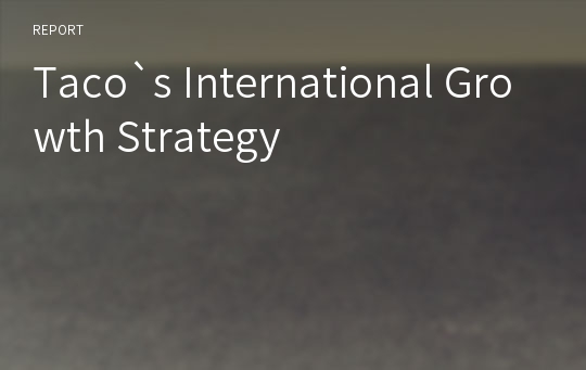 Taco`s International Growth Strategy