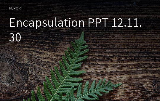 Encapsulation PPT 12.11.30