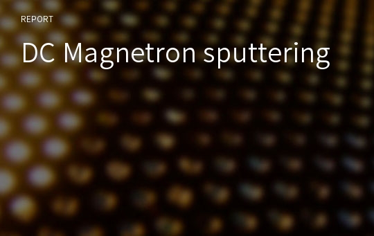 DC Magnetron sputtering